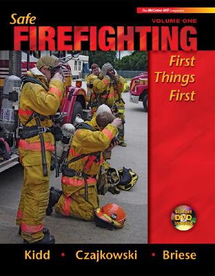 Safe Firefighting, Volume One: First Things First - Kidd, Steve, and Czajkowski, John, and Briese, Garry