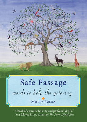 Safe Passage: Words to Help the Grieving Hold Fast and Let Go (Healing Meditations, Meditations for Grief, and Healing After Loss) - Fumia, Molly