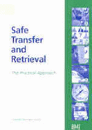 Safe Transfer and Retrieval: The Practical Approach - Driscoll, Peter a (Editor), and Macartney, Ian (Editor), and Mackway-Jones, Kevin (Editor)
