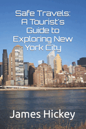 Safe Travels: A Tourist's Guide to Exploring New York City
