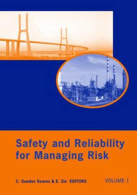 Safety and Reliability for Managing Risk, Three Volume Set: Proceedings of the 15th European Safety and Reliability Conference (Esrel 2006), Estoril, Portugal, 18-22 September 2006 - Guedes Soares, Carlos (Editor), and Zio, Enrico (Editor)