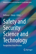 Safety and Security Science and Technology: Perspectives from Practice