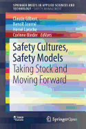 Safety Cultures, Safety Models: Taking Stock and Moving Forward