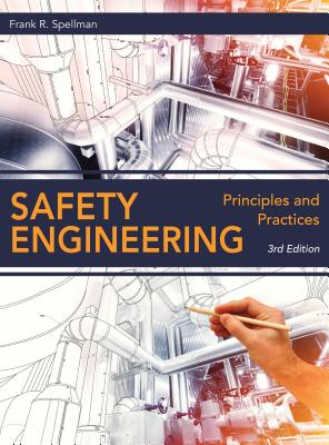 Safety Engineering: Principles and Practices - Spellman, Frank R.