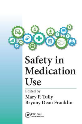 Safety in Medication Use - Tully, Mary Patricia (Editor), and Dean Franklin, Bryony (Editor)