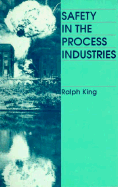 Safety in the Process Industries - King, Ralph