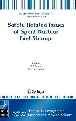 Safety Related Issues of Spent Nuclear Fuel Storage - Lambert, J D B (Editor), and Kadyrzhanov, K K (Editor)