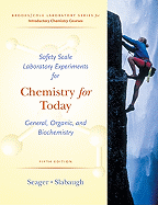 Safety Scale Laboratory Experiments for Chemistry for Seager/Slabaugh's Today: General, Organic, and Biochemistry - Seager, Spencer L, and Slabaugh, Michael R, and Brooks/Cole Publishing Company (Creator)