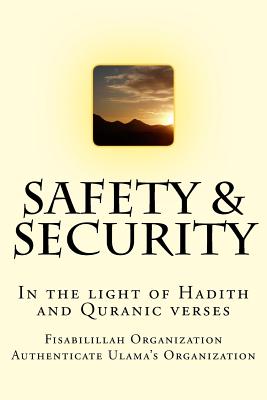 Safety & Security: In the light of Hadith and Quranic verses - Authenticate Ulama's Organization, Fisa