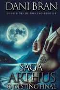 Saga Arthus O destino final: Confisses de uma sacerdotisa