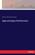 Sagas and Songs of the Norsemen