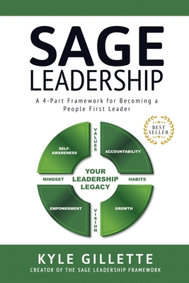 Sage Leadership: Framework for Becoming a People First Leader - Gillette, Kyle