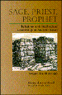 Sage, Priest, Prophet: Religious and Intellectual Leadership in Ancient Israel - Blenkinsopp, Joseph, and Knight, Douglas A (Editor)