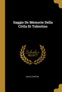 Saggio De Memorie Della Cittla Di Tolentino