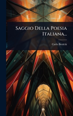 Saggio Della Poesia Italiana... - Beolchi, Carlo