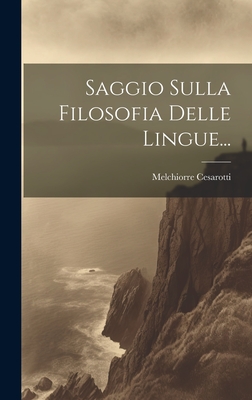 Saggio Sulla Filosofia Delle Lingue... - Cesarotti, Melchiorre