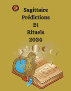 Sagittaire Prdictions Et Rituels 2024