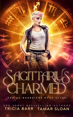 Sagittarius Charmed: A Fated Mates Superhero Saga - Barr, Tricia, and Sloan, Tamar