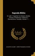 Sagrada Biblia: En Latin Y Espaol, Con Notas Literales, Crticas  Histricas, Prefacios Y Disertaciones, Sacadas, Volume 11...