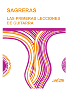 Sagreras - Las Primeras Lecciones de Guitarra: Metodo para aprender a tocar la guitarra