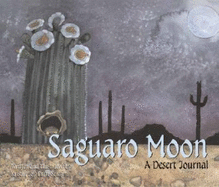 Saguaro Moon: a Desert Journal (Sharing Nature With Children Book) - Pratt-Serafini, Kristin Joy