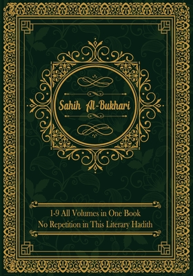 Sahih al-Bukhari: (All Volumes in One Book) English Text Only - Uddin, Muhammad Mohee (Compiled by), and Al Bukhari, Imam