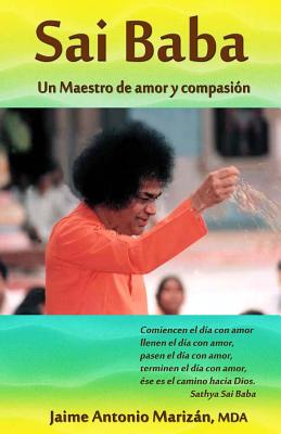 Sai Baba: Un Maestro de Amor y Compasion - Marizan Mda, Jaime Antonio