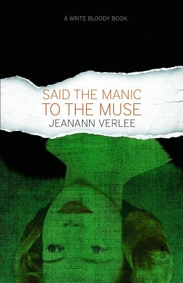 Said The Manic To The Muse - Verlee, Jeanann