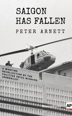 Saigon Has Fallen - Arnett, Peter