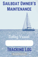 Sailboat Owner's Maintenance Tracking Log