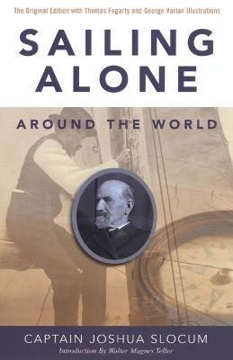 Sailing Alone Around the World - Slocum, Joshua, and Teller, Walter Magnus (Introduction by)