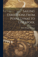 Sailing Directions From Point Lynas to Liverpool