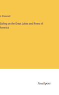 Sailing on the Great Lakes and Rivers of America