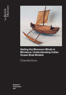 Sailing the Monsoon Winds in Miniature: Understanding Indian Ocean Boat Models
