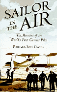 Sailor in the Air: The Memoirs of the World's First Carrier Pilot