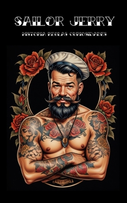 Sailor Jerry: Historia, Reglas y Curiosidades: Sobre el maestro de los tatuajes Old School - Inky, Nicky