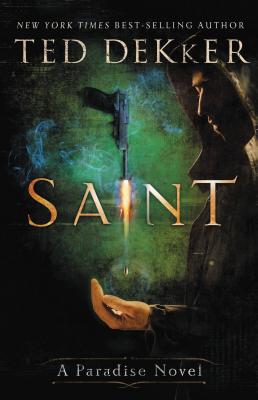 Saint: A Paradise Novel - Dekker, Ted