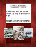 Saint Abe and His Seven Wives: A Tale of Salt Lake City