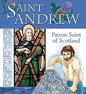 Saint Andrew: Patron Saint of Scotland