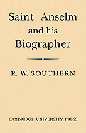 Saint Anselm and His Biographer: A Study of Monastic Life and Thought 1059 C.1130