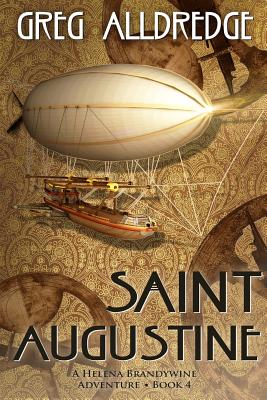 Saint Augustine: A Helena Brandywine Adventure - Alldredge, Greg