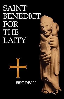 Saint Benedict For The Laity - Dean, Eric
