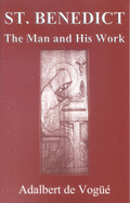 Saint Benedict: The Man and His Work