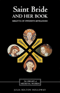 Saint Bride and Her Book: Birgitta of Sweden's Revelations