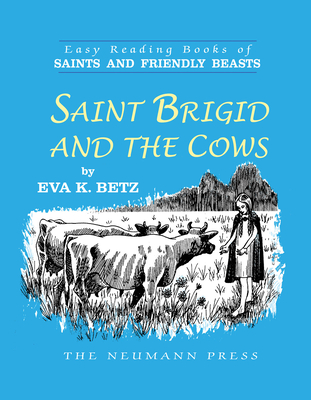 Saint Brigid and the Cows - Betz, Eva K