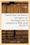Saint-Cloud, Son Histoire, Son Origine, Son Dveloppement: La Commune Au Xvie Sicle,: Les Prussiens 1814, Encore Les Prussiens 1815