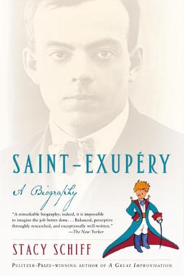 Saint-Exupery: A Biography - Schiff, Stacy
