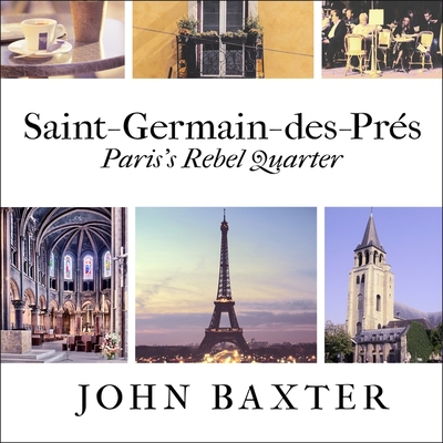 Saint-Germain-Des-Pres: Paris's Rebel Quarter - Baxter, John, and Halstead, Graham (Read by)