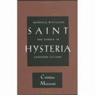 Saint Hysteria: Homer's Iliad and Odyssey - Mazzoni, Cristina, and Mazzoni, Christina
