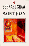 Saint Joan: A Chronicle Play in Six Scenes and an Epilogue - Shaw, George Bernard, and Laurence, Dan H (Editor)